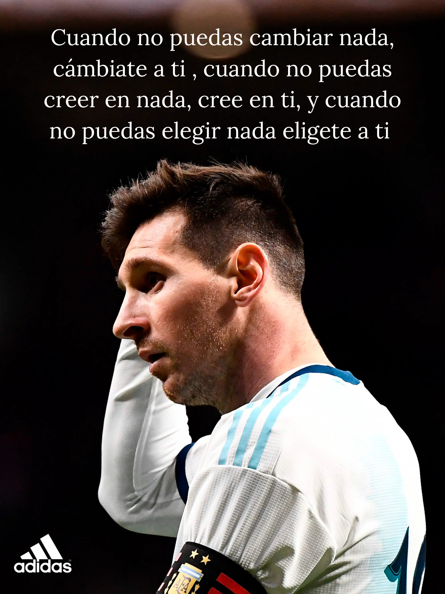 Cuando no puedas cambiar nada - Lionel Messi